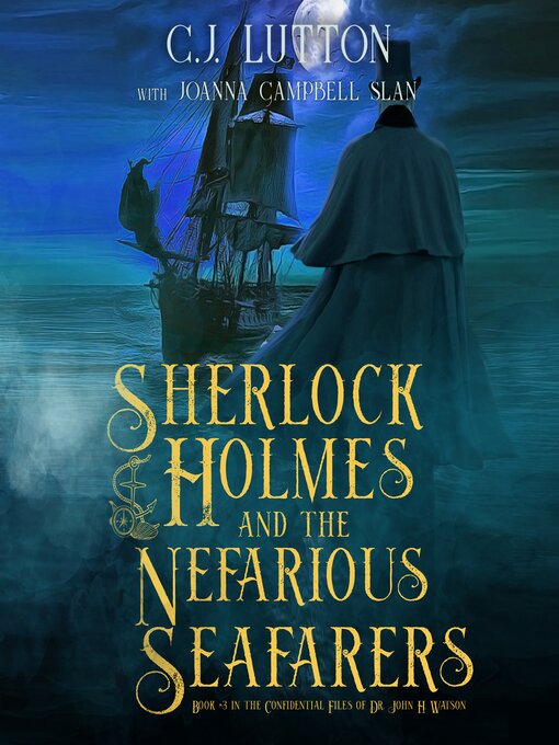Title details for Sherlock Holmes and the Nefarious Seafarers by Joanna Campbell Slan - Available